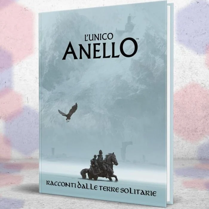 L’Unico Anello - Racconti dalle Terre Solitarie
